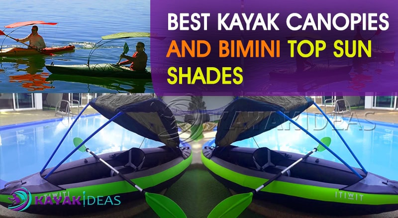 Best Kayak Canopies and Bimini Top Sun Shades