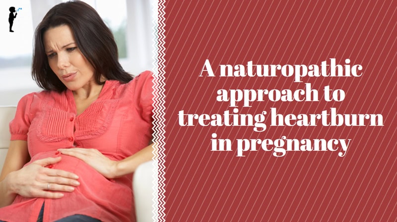 A #naturopathic approach to treating heartburn in #pregnancy