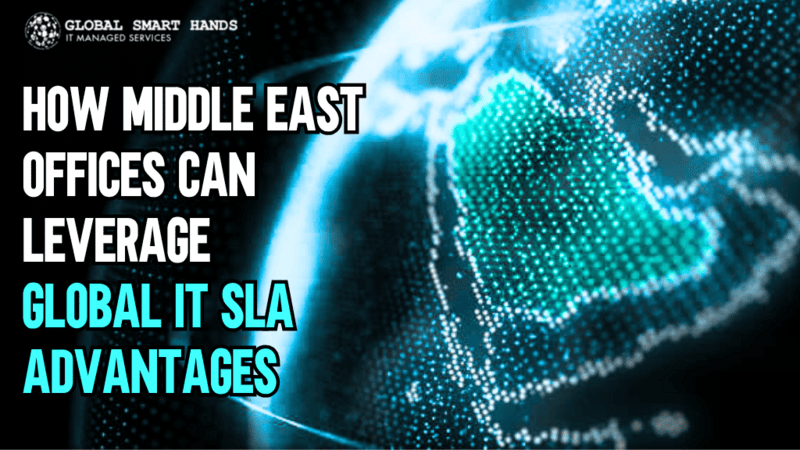 How Middle East Offices Benefit from Global IT SLA