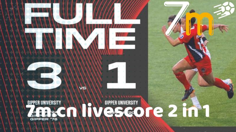 Xem 7m.cn livescore 2 in 1 cực kỳ tiện lợi Xem 7m.cn livescore 2 in 1 cực kỳ tiện lợi
