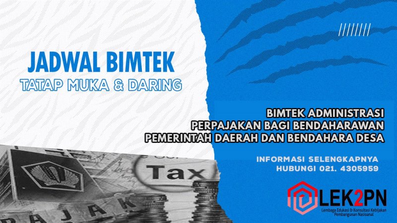 BIMTEK ADMINISTRASI PERPAJAKAN BAGI BENDAHARAWAN PEMERINTAH DAERAH DAN BENDAHARA DESA