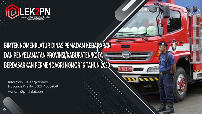 BIMTEK NOMENKLATUR DINAS PEMADAM KEBAKARAN DAN PENYELAMATAN PROVINSI/KABUPATEN/KOTA BERDASARKAN PERMENDAGRI NOMOR 16 TAHUN 2020