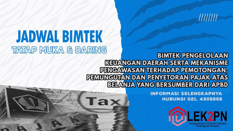 BIMTEK PENGELOLAAN KEUANGAN DAERAH SERTA MEKANISME PENGAWASAN TERHADAP PEMOTONGAN, PEMUNGUTAN DAN PENYETORAN PAJAK ATAS BELANJA YANG BERSUMBER DARI APBD