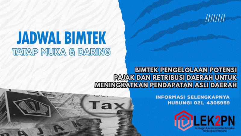 BIMTEK PENGELOLAAN POTENSI PAJAK DAN RETRIBUSI DAERAH UNTUK MENINGKATKAN PENDAPATAN ASLI DAERAH