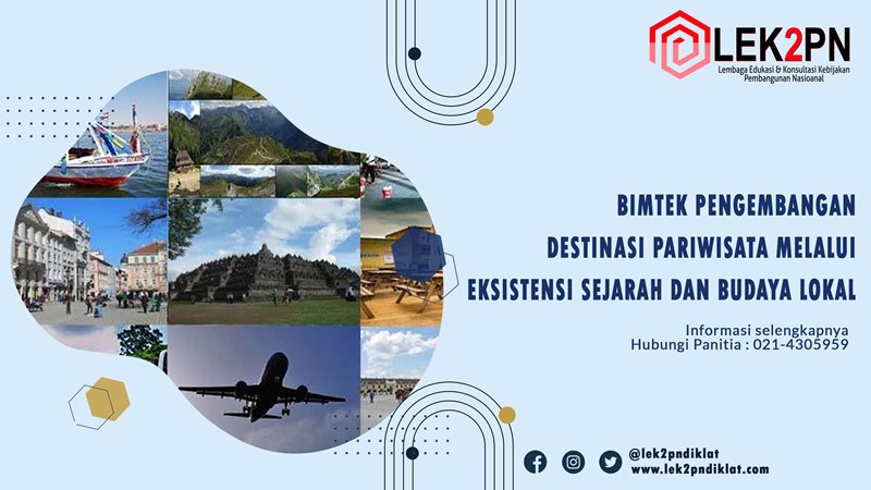 BIMTEK PENGEMBANGAN DESTINASI PARIWISATA MELALUI EKSISTENSI SEJARAH DAN BUDAYA LOKAL
