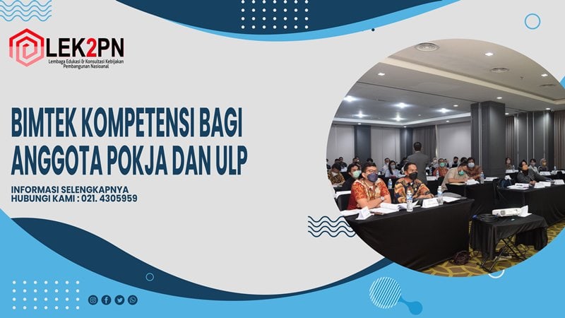 BIMTEK PENINGKATAN KOMPETENSI BAGI ANGGOTA POKJA DAN ULP