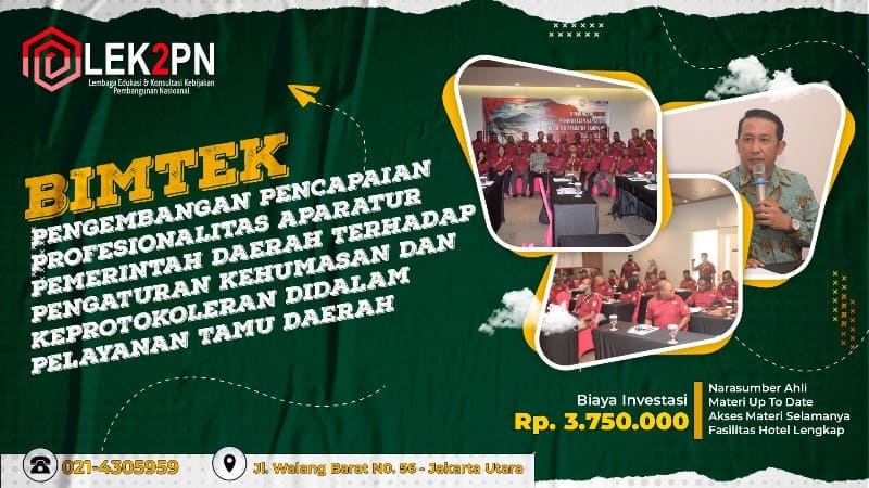 BIMTEK PENGEMBANGAN PENCAPAIAN PROFESIONALITAS APARATUR PEMERINTAH DAERAH TERHADAP PENGATURAN KEHUMASAN DAN KEPROTOKOLERAN DIDALAM PELAYANAN TAMU DAERAH