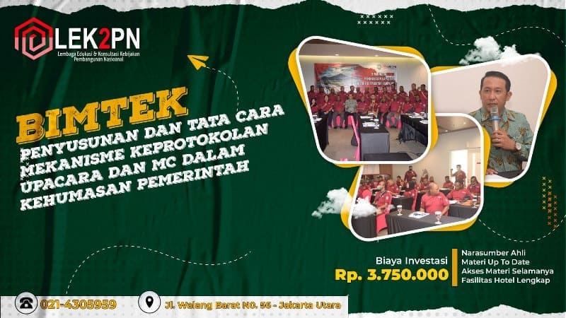 BIMTEK PENYUSUNAN DAN TATA CARA MEKANISME KEPROTOKOLAN UPACARA DAN MC DALAM KEHUMASAN PEMERINTAH