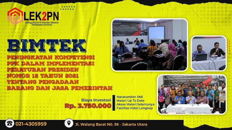 BIMTEK PENINGKATAN KOMPETENSI PPK DALAM IMPLEMENTASI PERATURAN PRESIDEN NOMOR 12 TAHUN 2021 TENTANG PENGADAAN BARANG DAN JASA PEMERINTAH