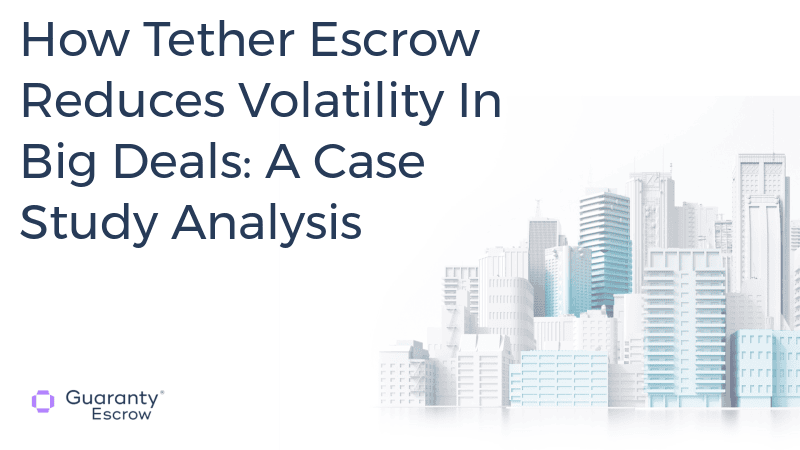How Tether Escrow Reduces Volatility In Big Deals