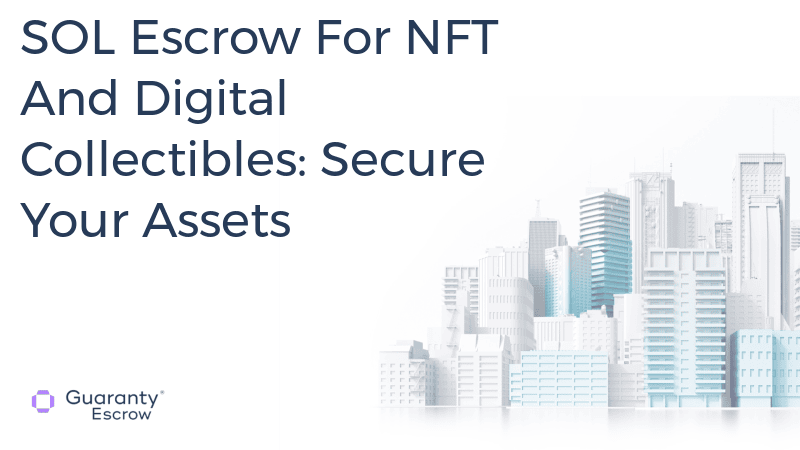 SOL Escrow For NFT And Digital Collectibles