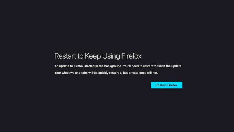 Restart to Keep Using Firefox An update to Firefox started in the background