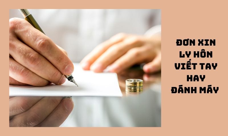 Đơn xin ly hôn viết tay hay đánh máy