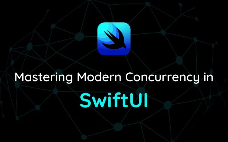 Concurrency in SwiftUI: A Modern Approach