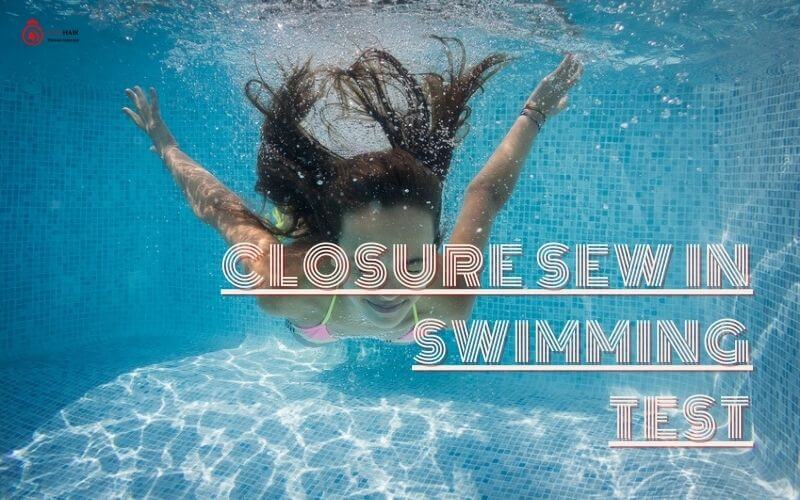 Can you swim with a closure sew in