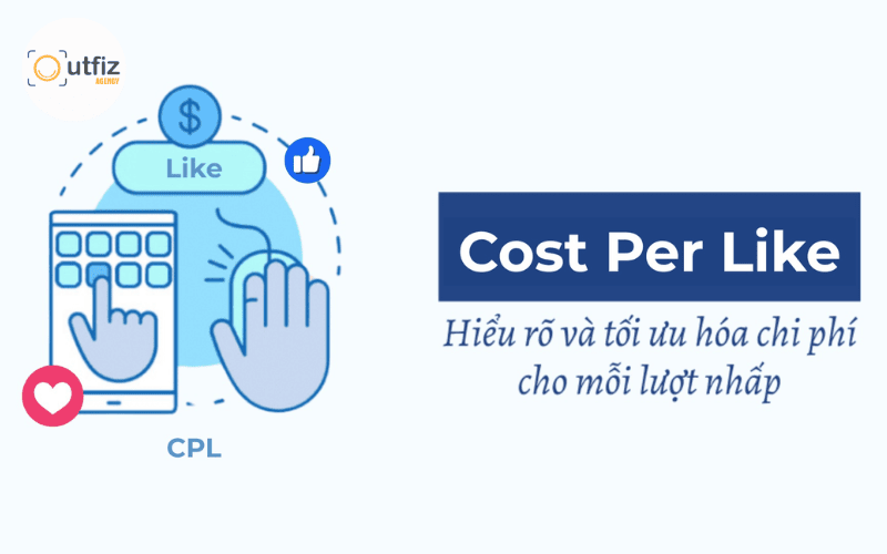 Giá CPL: Cost per like - Phí trên mỗi lượt like 