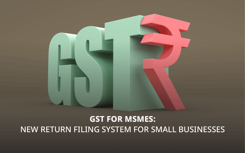 GST for MSMEs- New Return filing system for Small Businesses