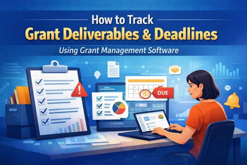 How to Track Grant Deliverables & Deadlines