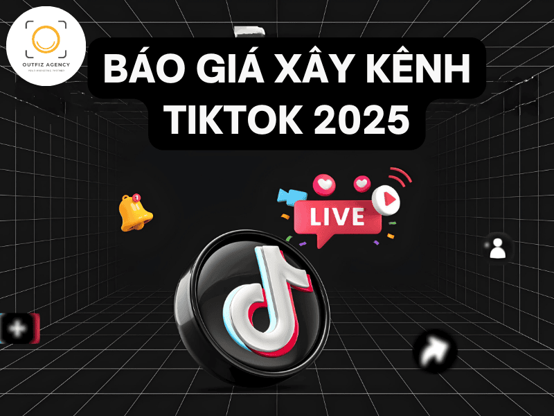 Báo giá xây kênh TikTok chi tiết 2025 giúp doanh nghiệp tối ưu chi phí và hiệu quả tiếp thị