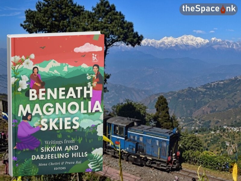 Beneath Magnolia Skies: Writings from Sikkim and the Darjeeling Hills