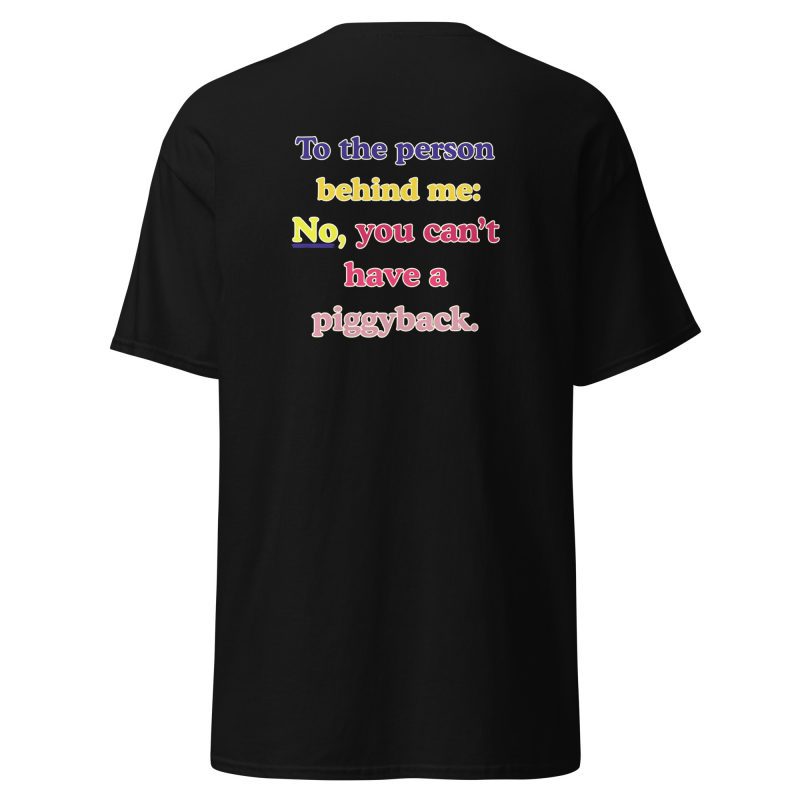 To The Person Behind Me PIggyback Unisex Tee