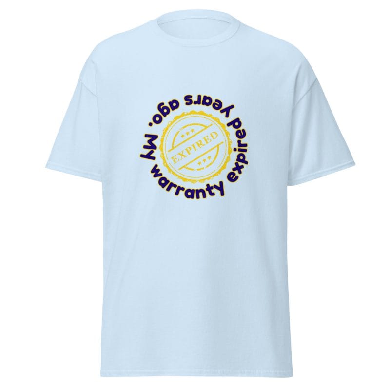 My Warranty Expired Unisex Tee