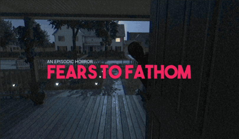 The image is a point of view from an open door of a house with a wooden porch, facing outward onto a suburban street at night. Peeking around the edge of the door is a black silhouette. The text reads ‘an episodic horror’ (in white) and below that, the words ‘Fears To Fathom’ in red.