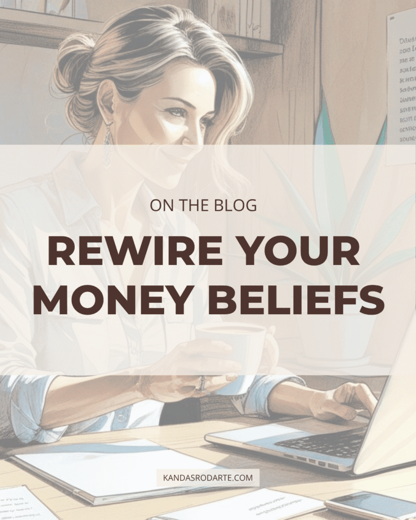 Rewire your money beliefs.