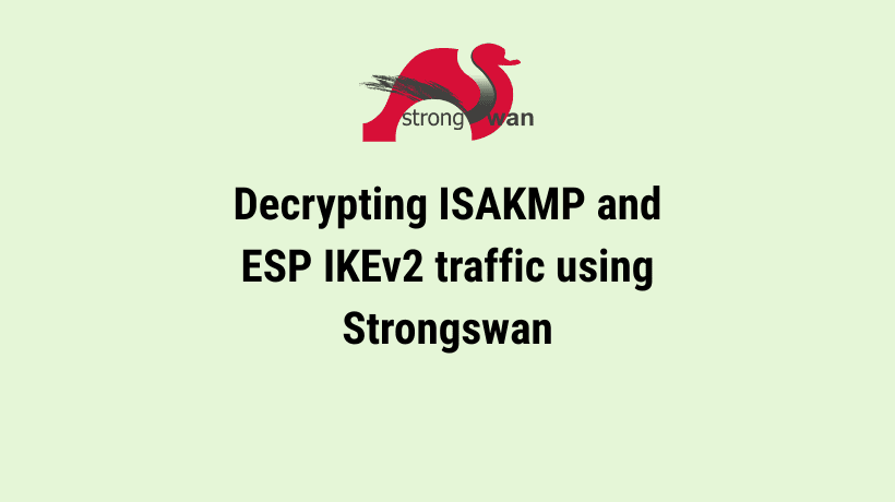 Decrypting ISAKMP and ESP IKEv2 traffic using Strongswan