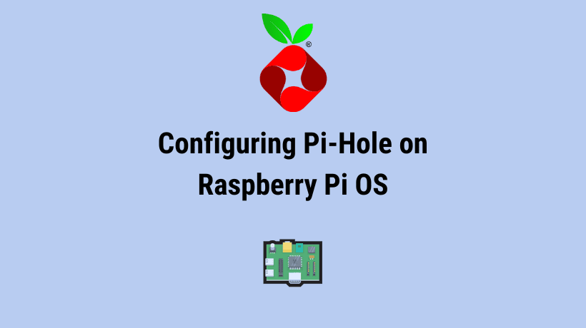How to Install and Configure Pi-hole on Raspberry Pi OS