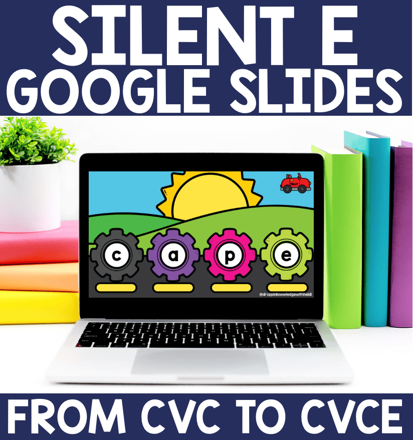 From CVC to Silent E - Google Slides
