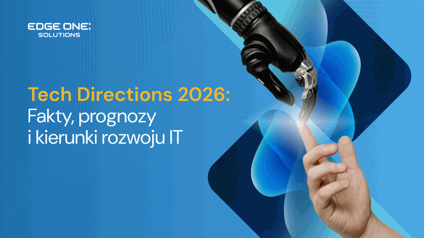 Tech Directions 2026: fakty, prognozy i kierunki rozwoju IT