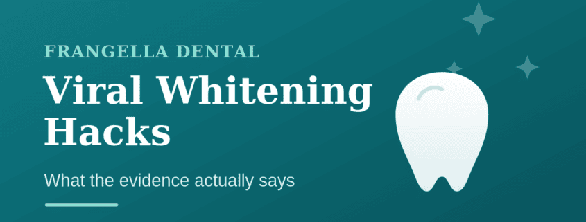 Frangella Dental blog featured graphic: Viral Whitening Hacks - what the evidence actually says, with a tooth illustration