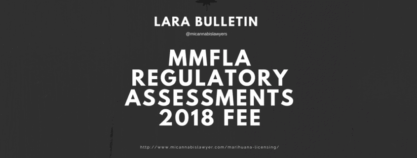 mmfla regulatory assessments Micannabislawyer.com