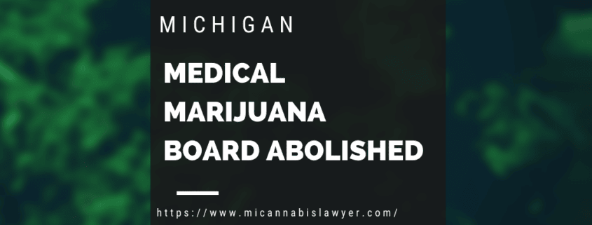 Medical Marijuana Licensing Board abolished MICannabislawyer.com