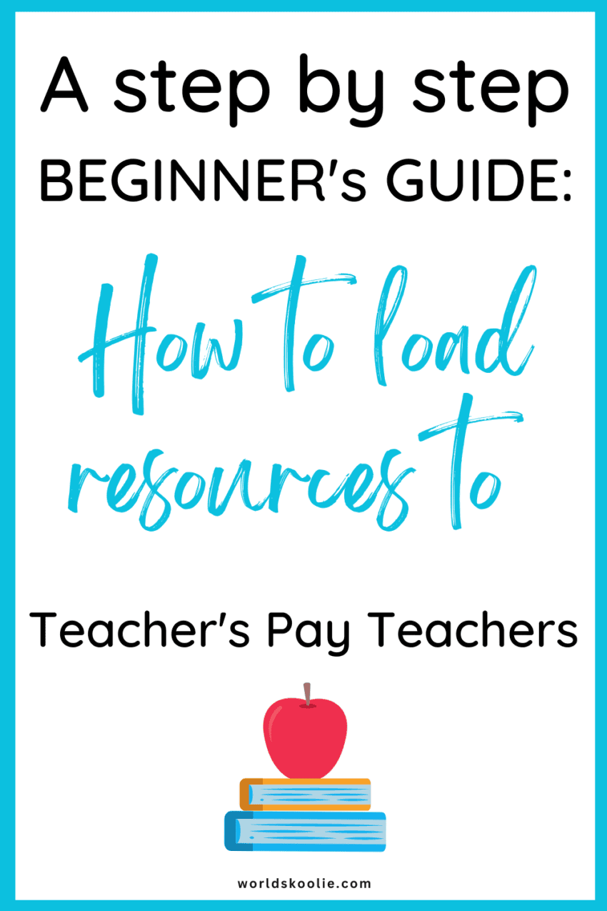 How to upload resources to Teachers Pay Teachers — step-by-step tutorial graphic