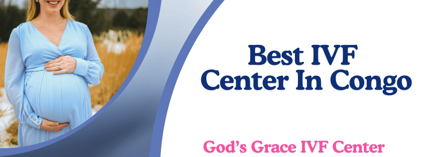 Best IVF Center In Congo