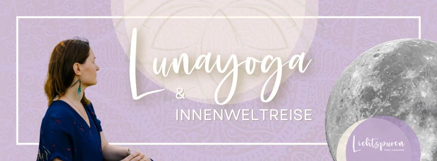 Lunayoga & Innenweltreise - Jetzt kennenlernen in einer Probestunde.