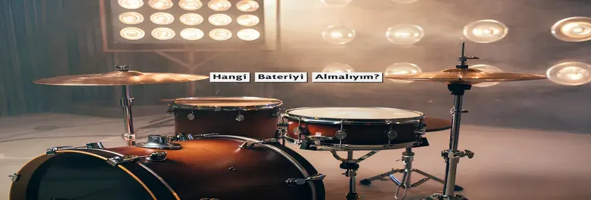 Hangi Bateriyi Almalıyım?