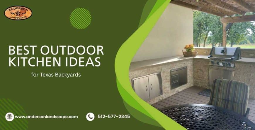 Best Outdoor Kitchen Ideas for Texas Backyards