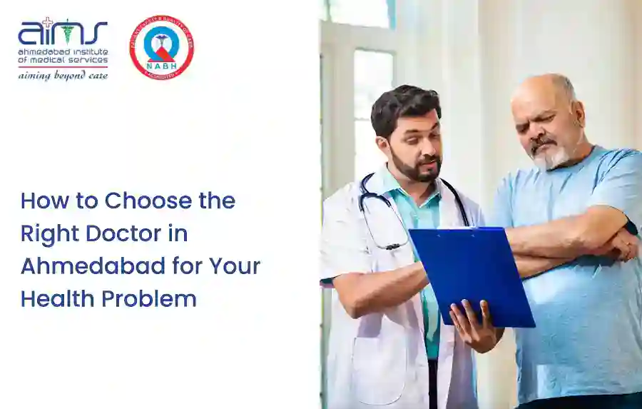 How-to-Choose-the-Right-Doctor-in-Ahmedabad-for-Your-Health-Problem-