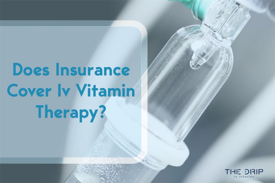 Does Insurance Cover IV Vitamin Therapy?