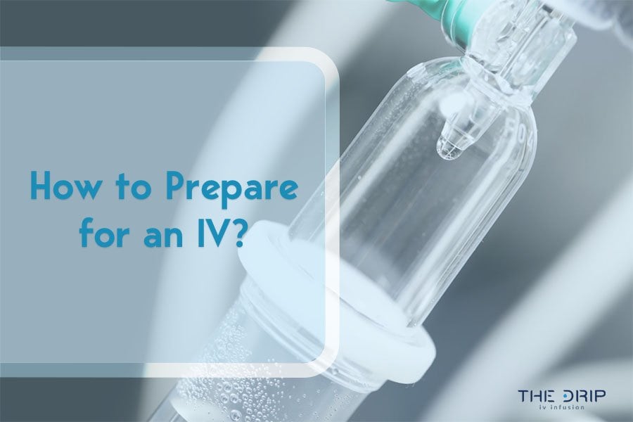 How to Prepare for an IV