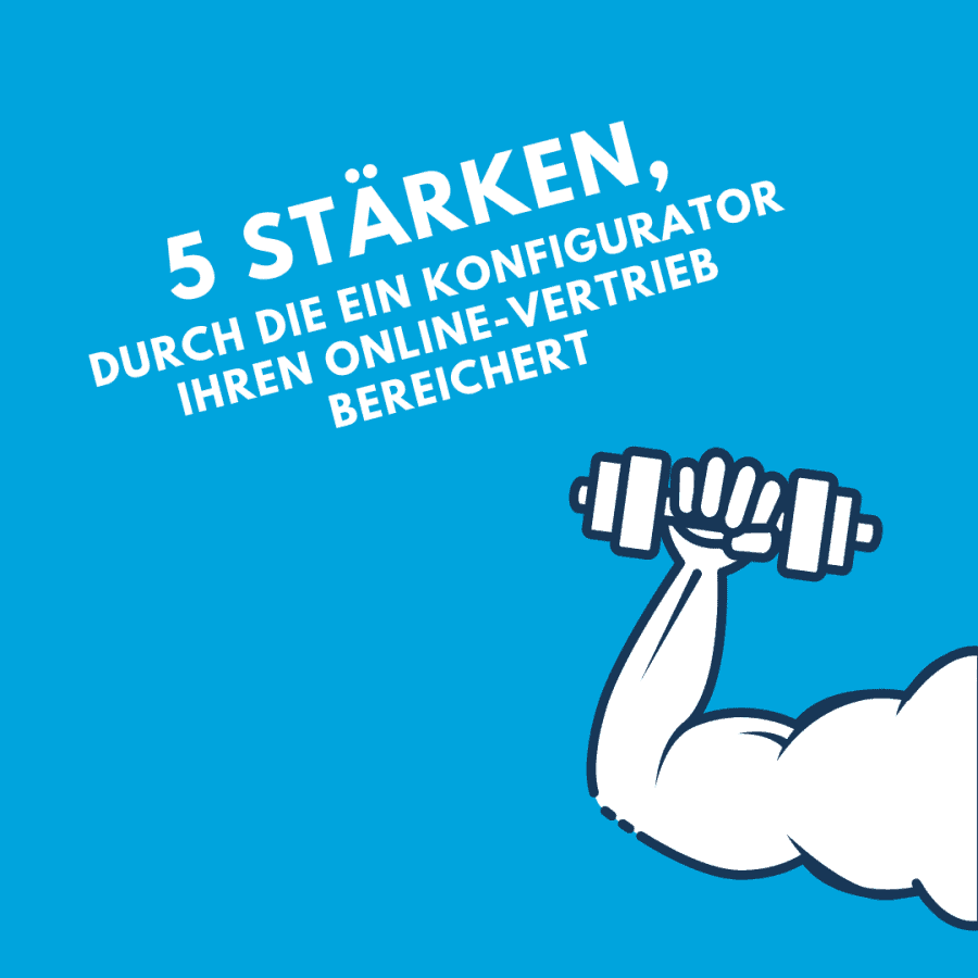 Konfigurator Online-Vertrieb 5 Stärken