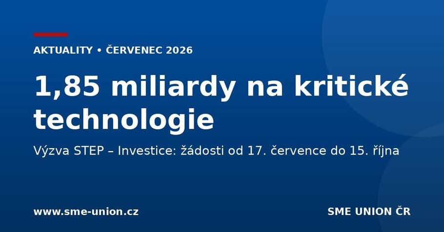 Výzva STEP – Investice: 1,85 mld. Kč na kritické technologie