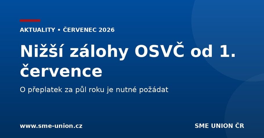 Nižší zálohy OSVČ od 1. července 2026