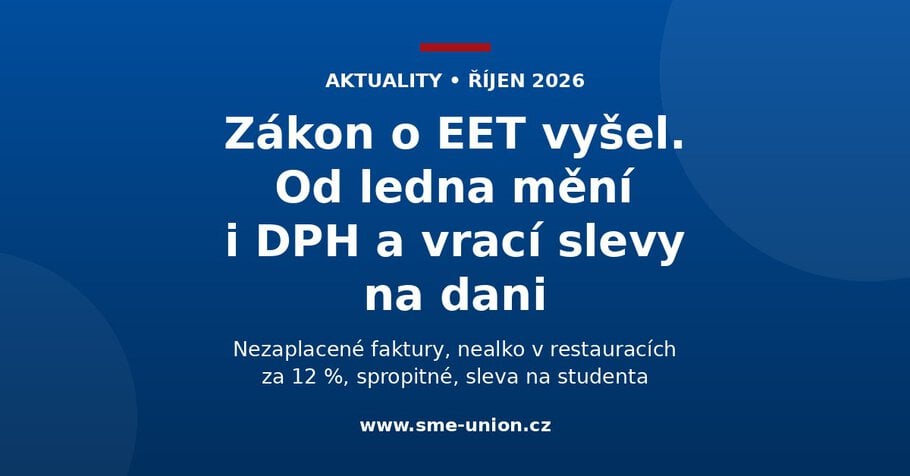 Banner aktuality: Zákon o EET vyšel. Od ledna mění i DPH a vrací slevy na dani. Nezaplacené faktury, nealko v restauracích za 12 %, spropitné, sleva na studenta.