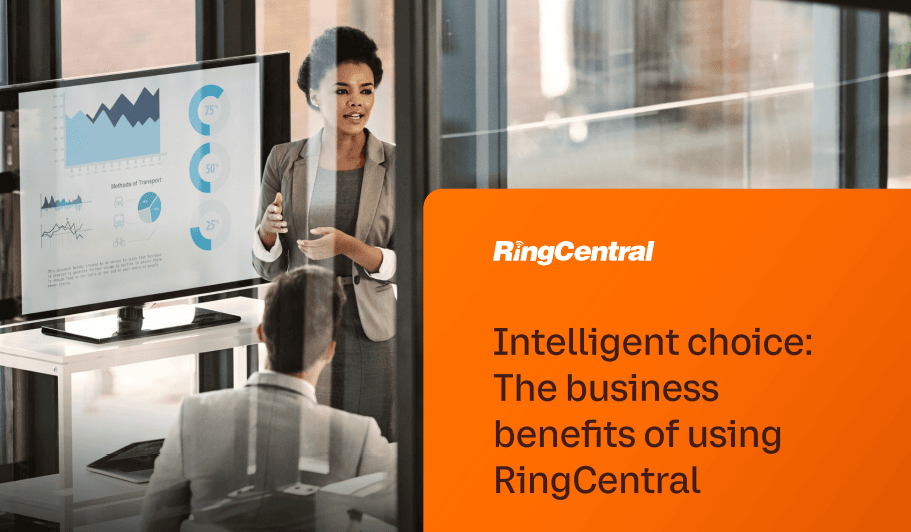 Intelligent Choice: The Business Benefits of Using RingCentral