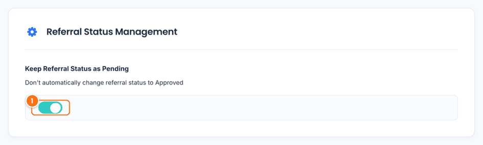 Keep Referral Status as Pending switch turned on in the Referral Status Management card of Ultimate Affiliate Pro Admin Workflow settings