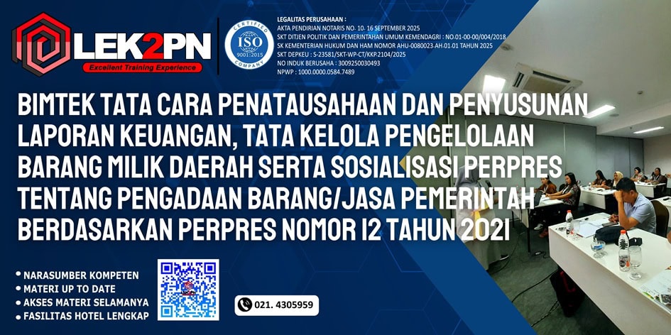 Bimtek Tata Cara Penatausahaan dan Penyusunan Laporan Keuangan, Tata Kelola Pengelolaan Barang Milik Daerah Serta Sosialisasi Perpres Tentang Pengadaan BarangJasa Pemerintah Berdasarkan Perpres Nomor 12 Tahun 2021